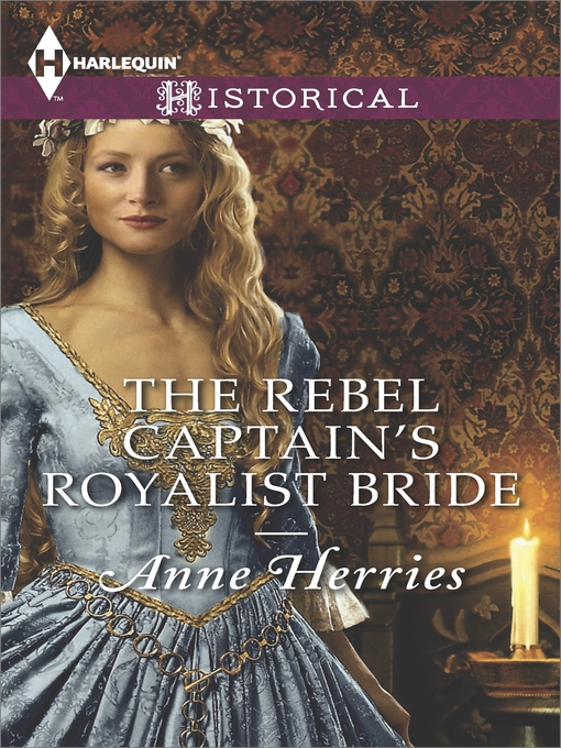 Title details for The Rebel Captain's Royalist Bride by Anne Herries - Available